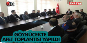 GÖYNÜCEK’TE AFET TOPLANTISI YAPILDI