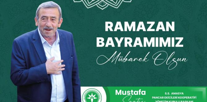 amasya pancar ekicileri koperatifi başkanı mustafa saatçinin ramazan bayramı kutlama mesajı